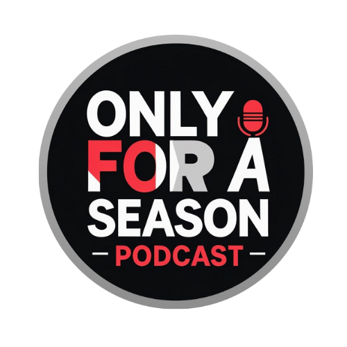 Only for a Season
